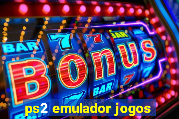 ps2 emulador jogos